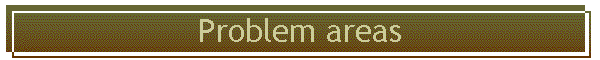 Problem areas