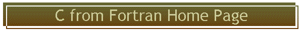 C from Fortran Home Page
