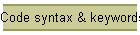 Code syntax & keywords